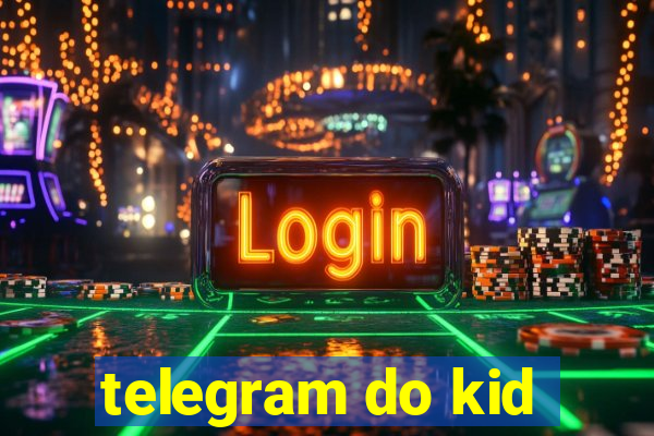 telegram do kid